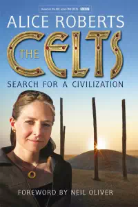 The Celts - Alice Roberts